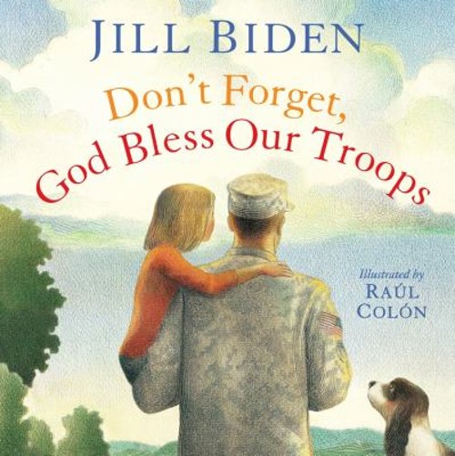 Don’t Forget, God Bless Our Troops Hardcover Jill Biden