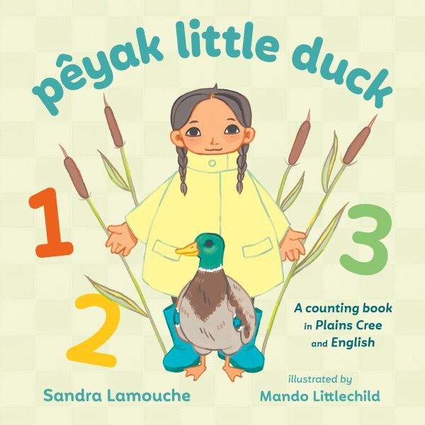 Pêyak Little Duck, School And Library by Lamouche, Sandra; Littlechild, Mando…