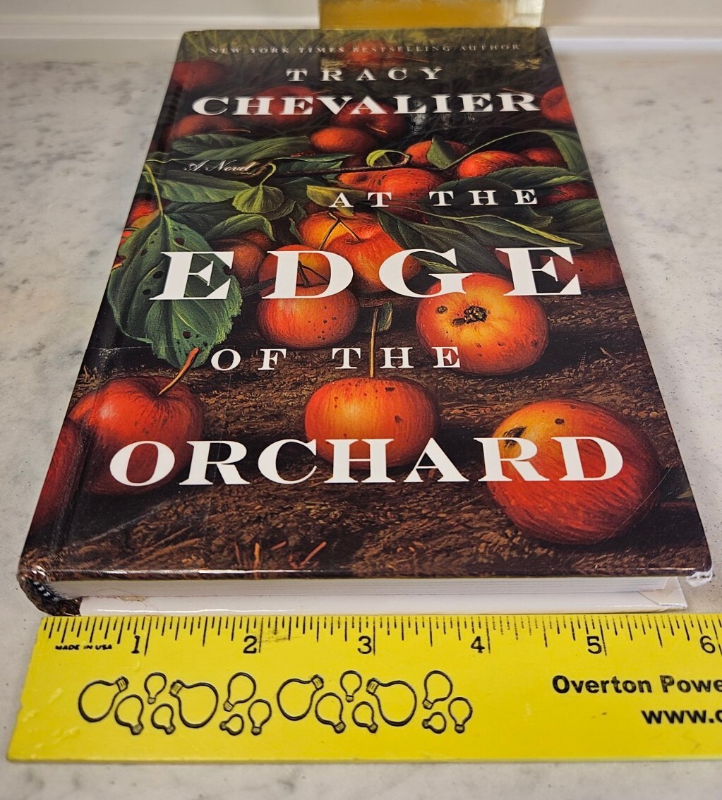 2016 A Novel At the Edge of the Orchard by Tracy Chevalier 418 Pages