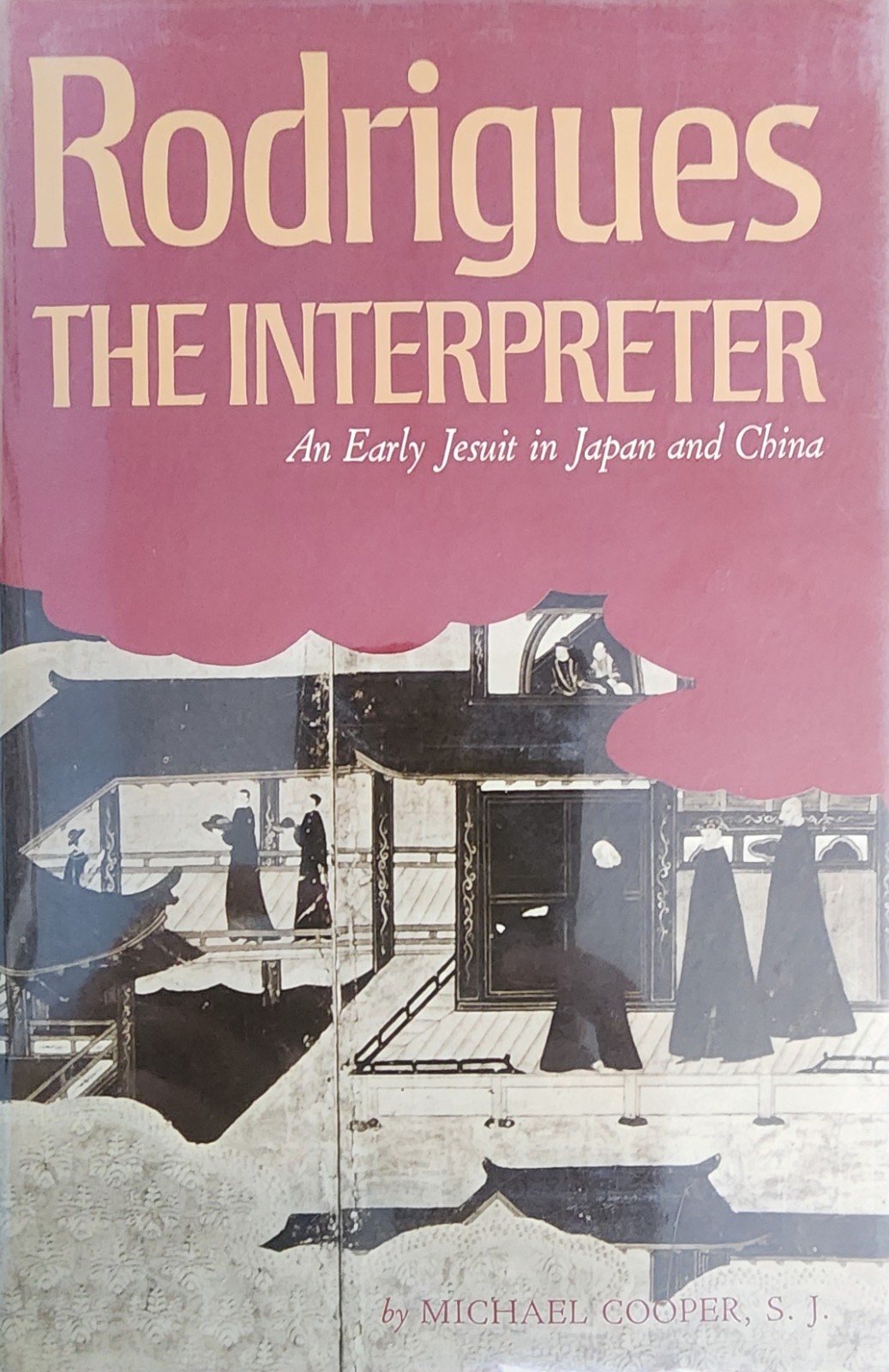 Rodrigues the Interpreter: An Early Jesuit in Japan and China