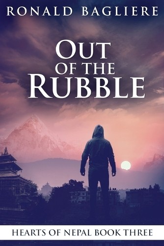 Ronald Bagliere Out Of The Rubble (Paperback) Hearts of Nepal (UK IMPORT)