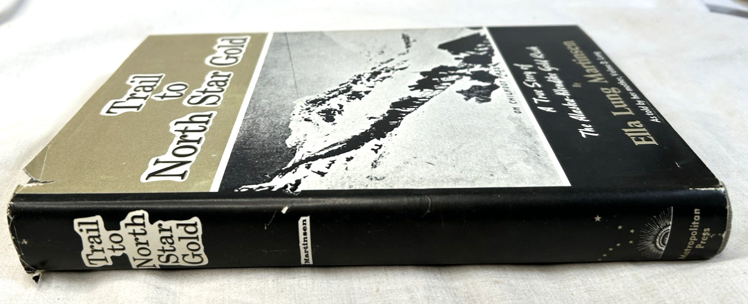 Trail to North Star Gold- Ella Lung Martinsen 1969 HCDJ 1st Edition Alaska Rush