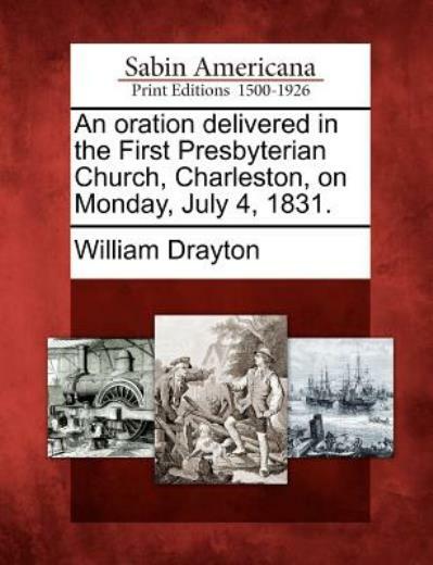 An Oration Delivered In The First Presbyterian Church, Charleston, On Monda…