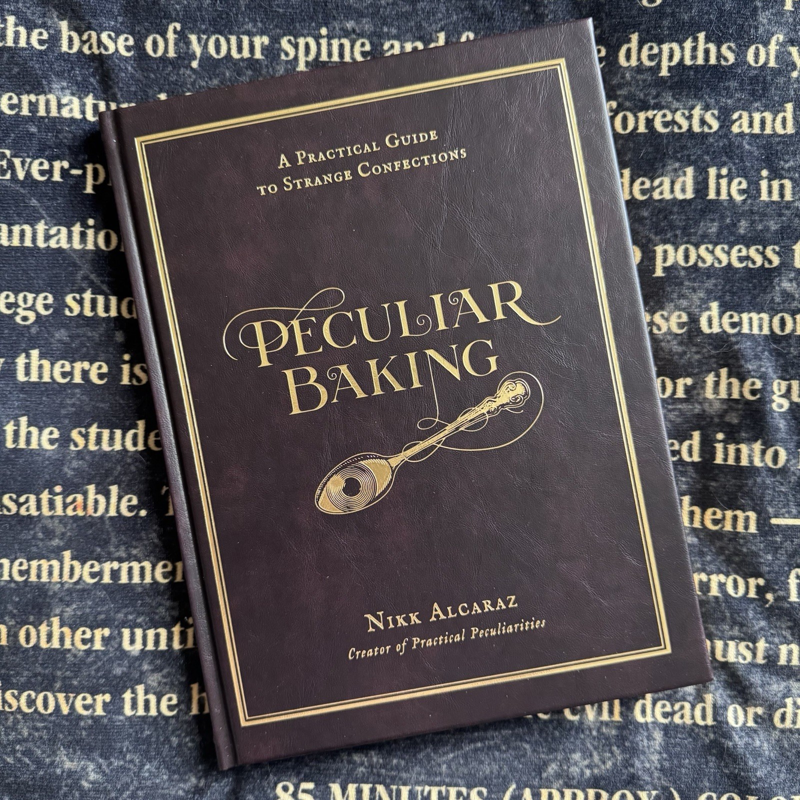 Peculiar Baking: A Practical Guide to Strange Confections — Nikk Alcaraz – Hard