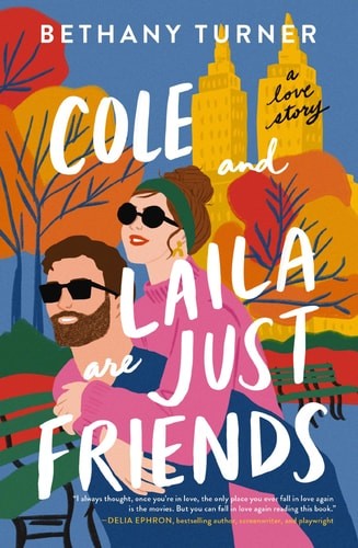 Cole and Laila Are Just Friends: A Hilarious Friends-to-Lovers Rom-Com, Turner,