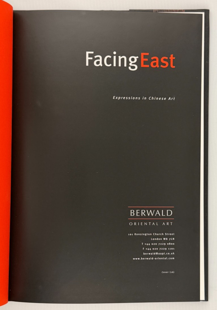 Facing East: Expressions in Chinese Art [Berwald Oriental Art]