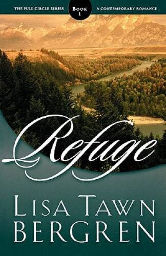 Refuge (Full Circle Series #1) – Paperback By Lisa Tawn Bergren – VERY GOOD