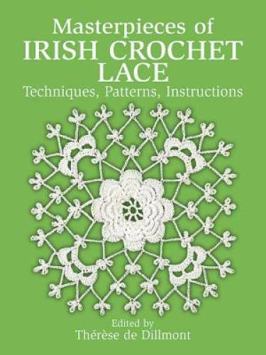Masterpieces of Irish Crochet Lace: Techniques, Patterns, Instructions (D – GOOD
