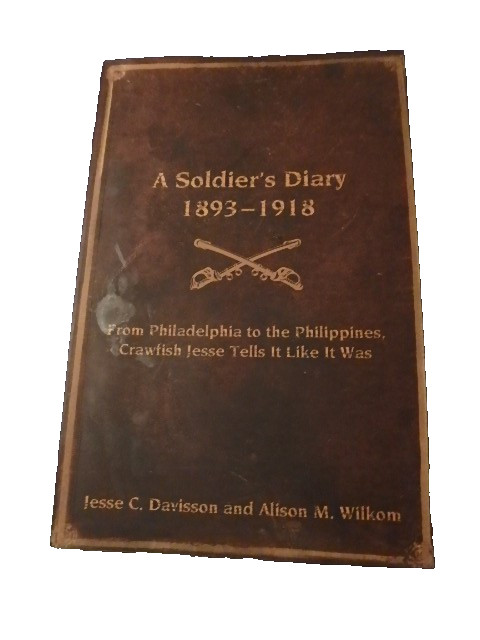 A SOLDIER’S DIARY 1893-1918: By Jesse C. Davisson