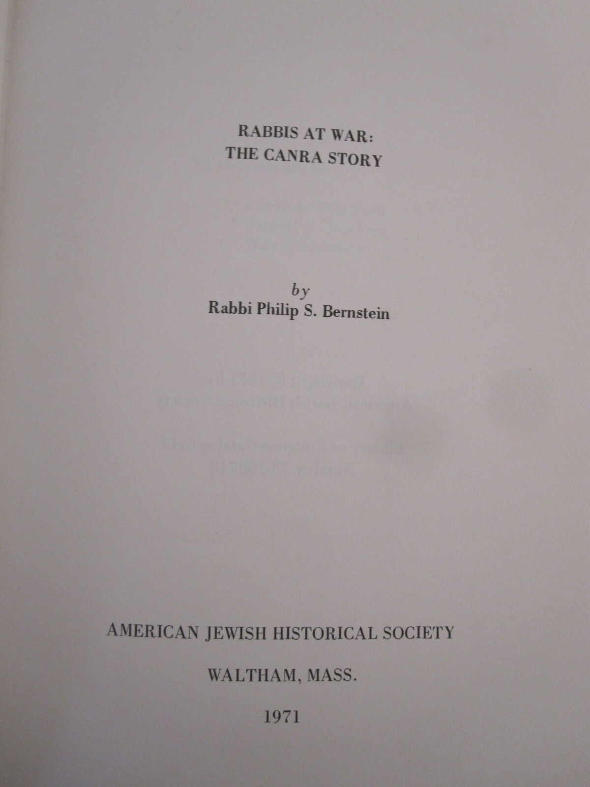 Rabbis at War: the CANRA story by Rabbi Philip Bernstein – 116 pages, hardcover