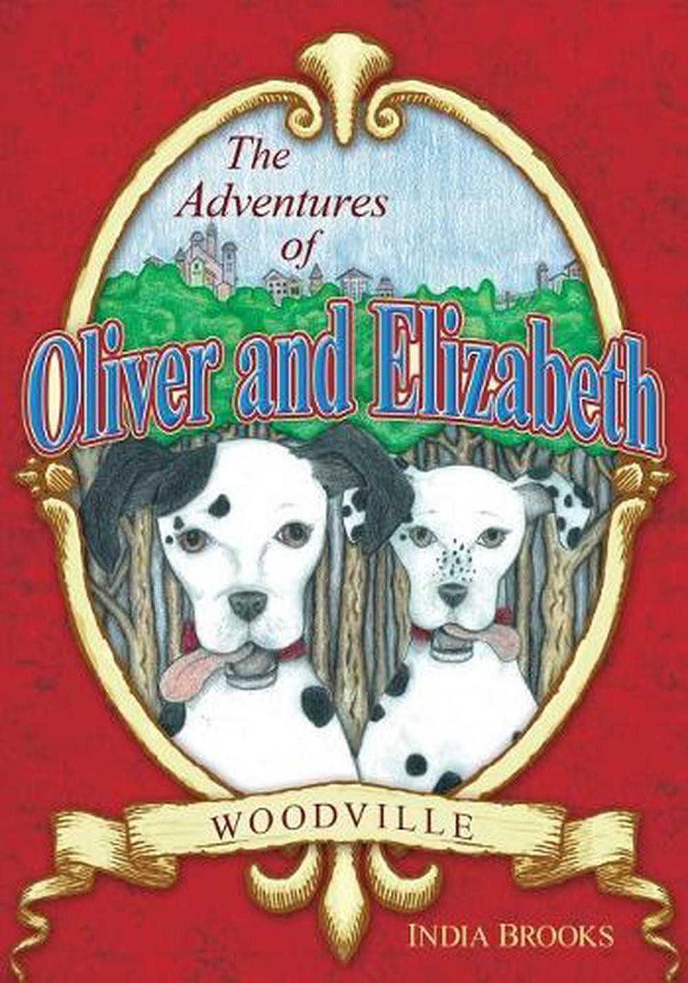 The Adventures of Oliver and Elizabeth: Woodville (Full Color Version) by India
