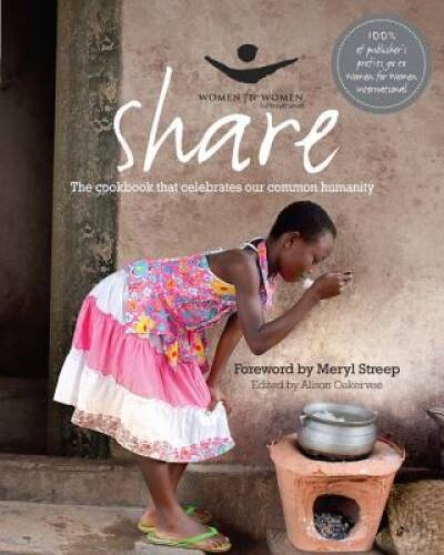 Share: The Cookbook that Celebrates Our Common Humanity (Women for W – VERY GOOD