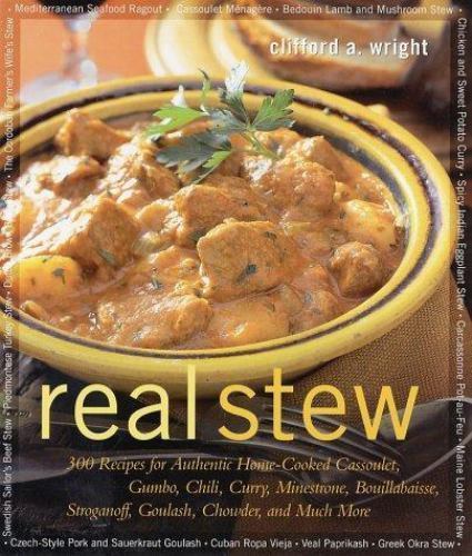 Real Stew: 300 Recipes for Authentic Home-Cooked – hardcover, Wright, 1558321985