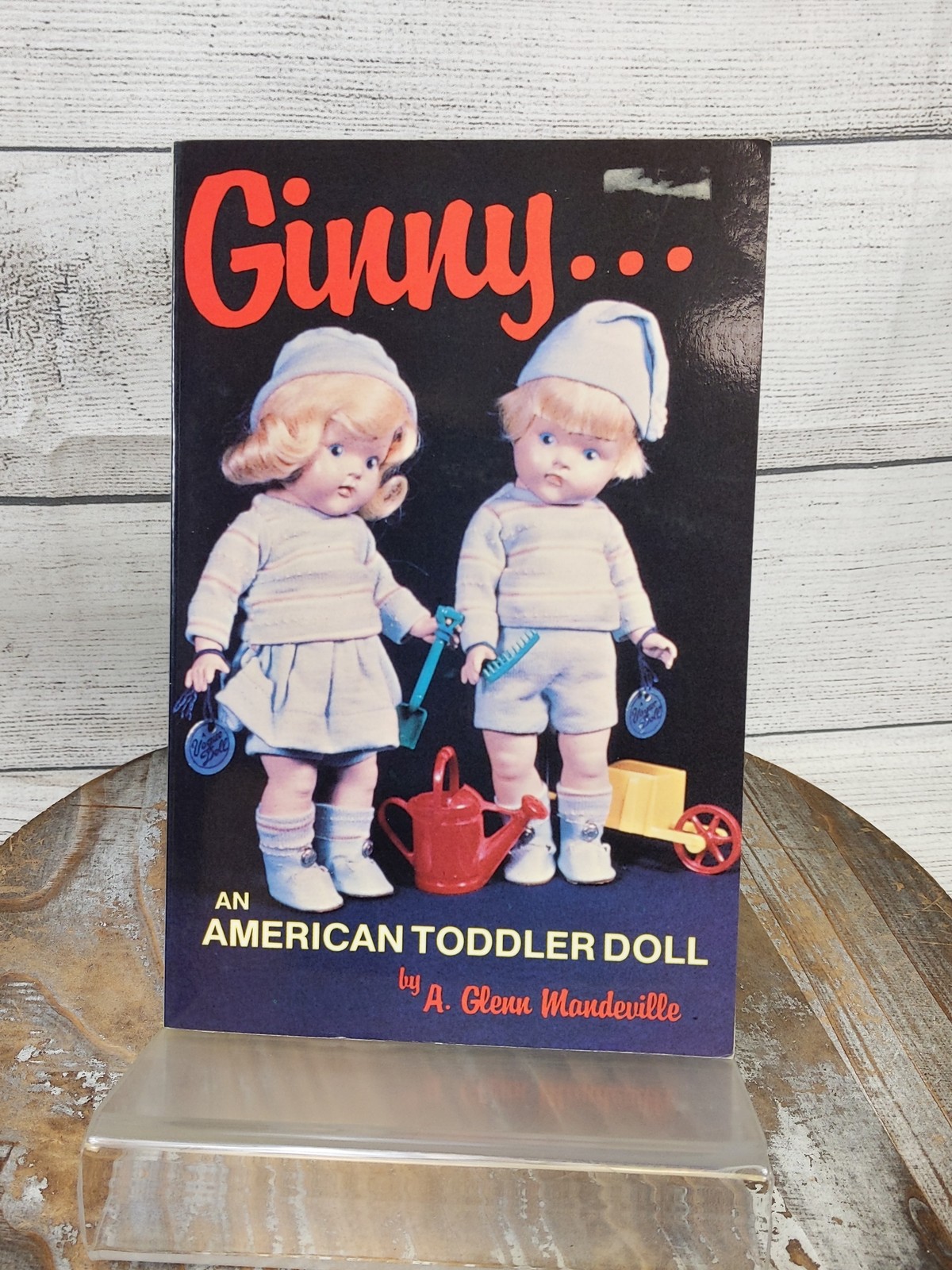 Ginny An American Toddler Doll Guide by Glenn Manderville 1987 Paperback Book