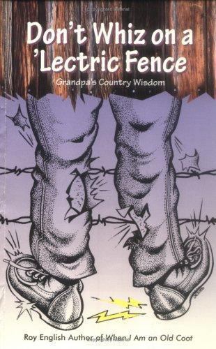 Don’t Whiz On A ‘lectric Fence by Roy English Gibbs Smith, Publisher