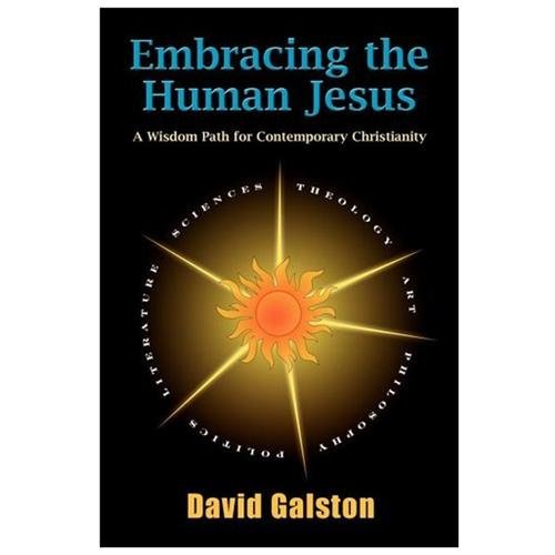 Embracing the Human Jesus: A Wisdom Path for Contemporary Christianity
