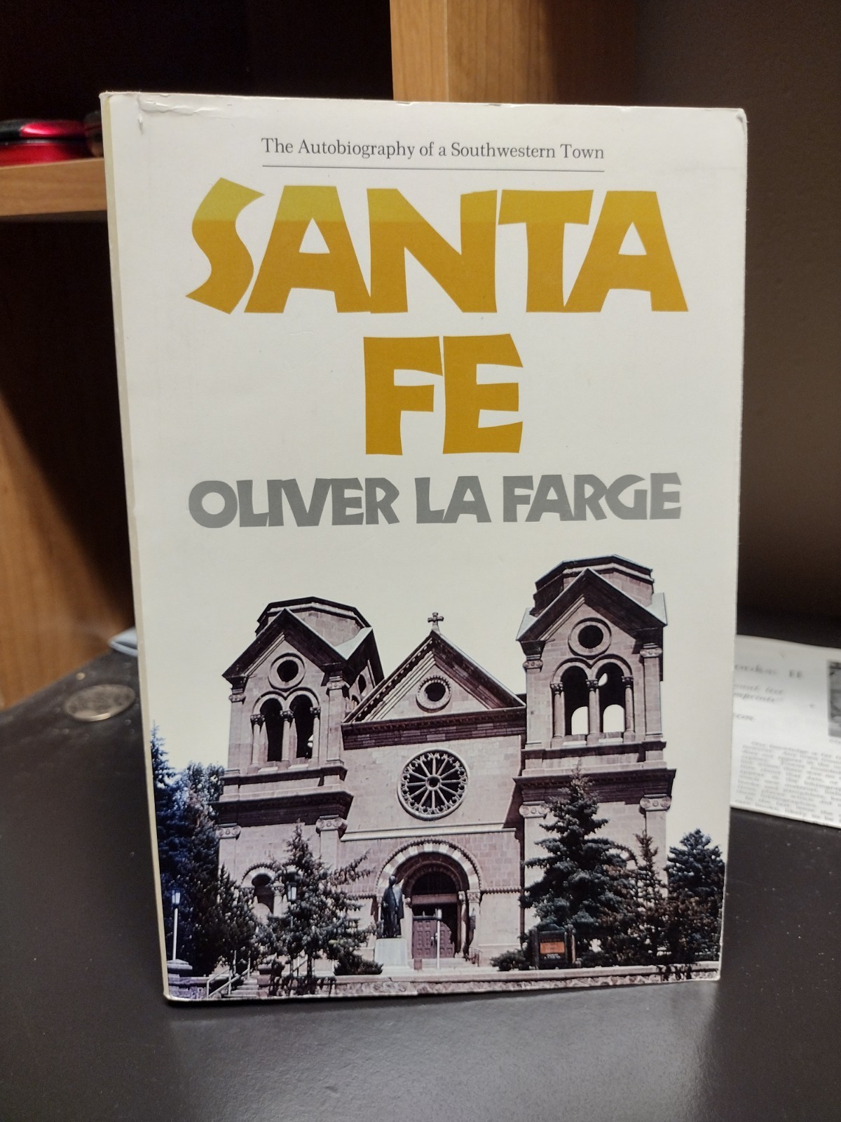 Santa Fe Autobiography of a Southwestern Town Oliver La Farge U. of Oklahoma Pre