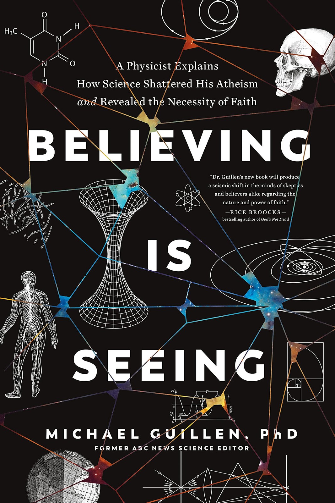 Believing Is Seeing: A Physicist Explains How Science Shattered His Atheism …
