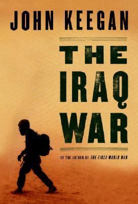 The Iraq War – hardcover, 1400041996, John Keegan, new