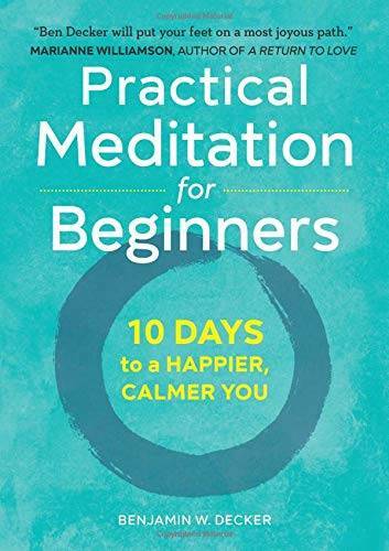Practical Meditation for Beginners: 10 Days to a Happier, Calmer You – GOOD