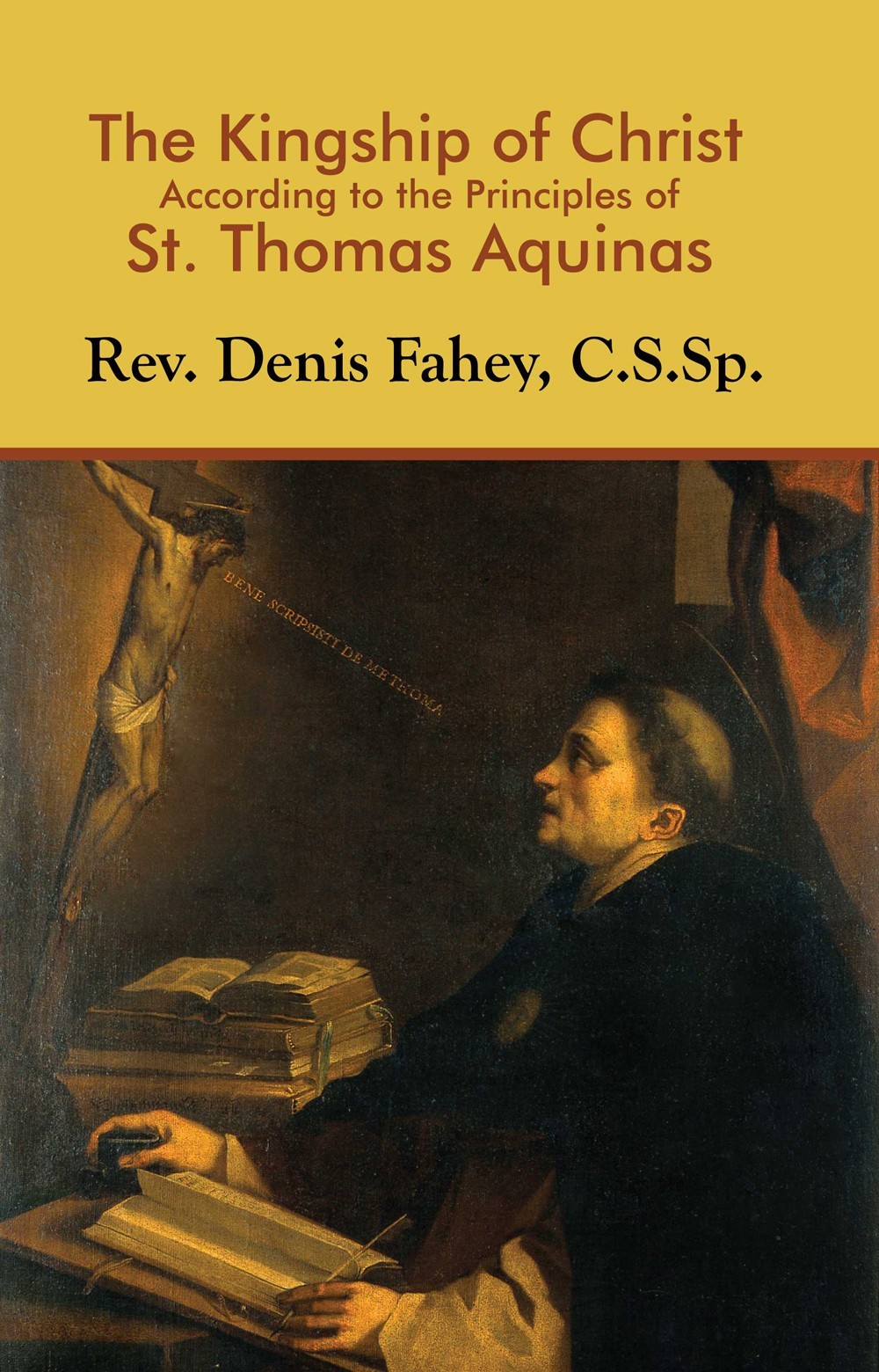 THE KINGSHIP OF CHRIST ACCORDING TO THE PRINCIPLES OF By Denis Fahey C.s.sp. NEW