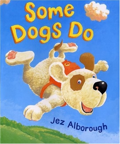 Some Dogs Do – Hardcover By Alborough, Jez – GOOD