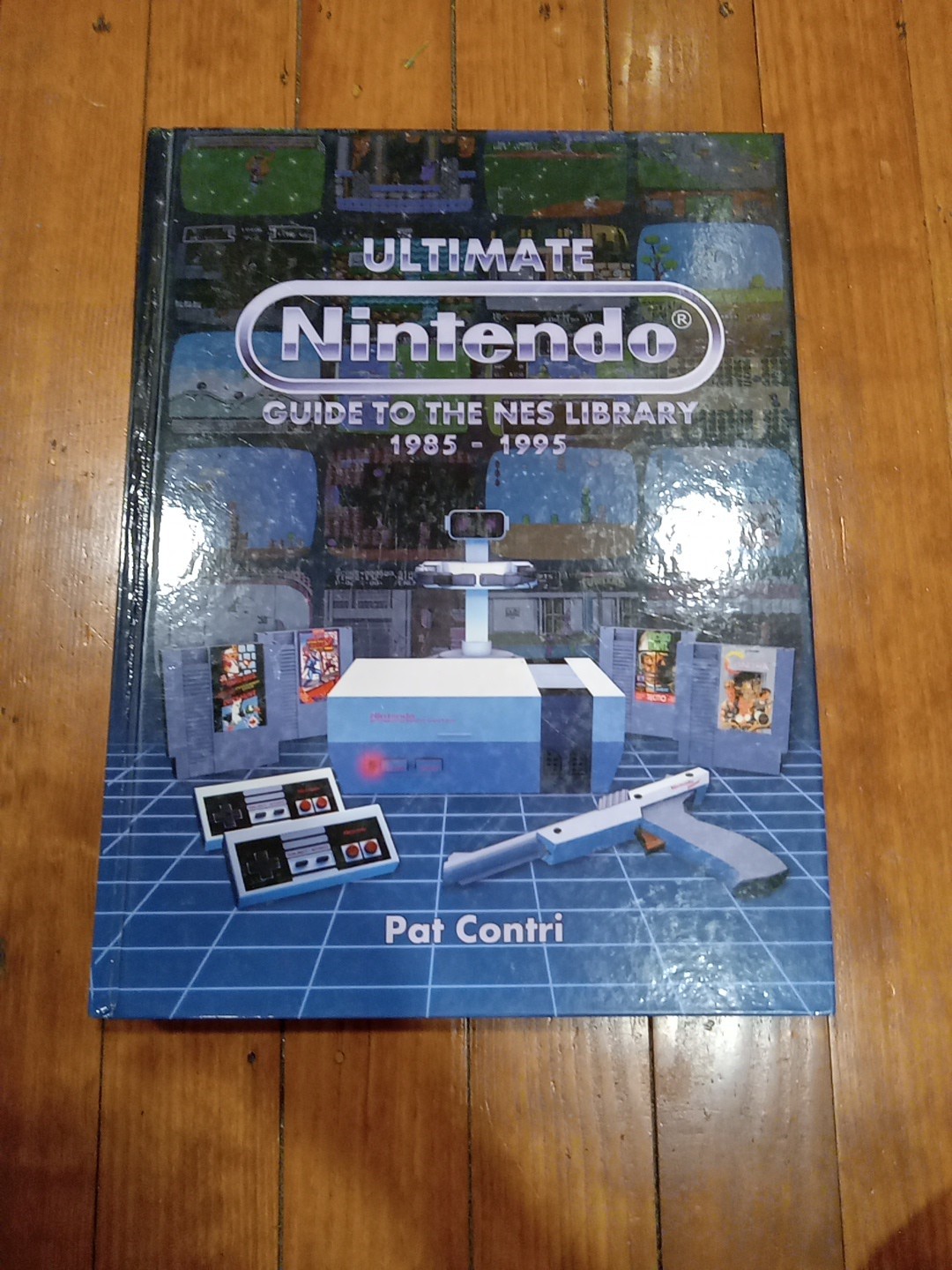 Ultimate Nintendo : Guide to the NES Library by Pat Contri (2016, Hardcover)