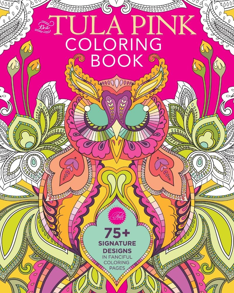 The Tula Pink Coloring Book: 75+ Signature Designs in Fanciful Coloring Page…