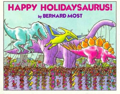 Happy Holidaysaurus! – Hardcover By Most, Bernard – GOOD