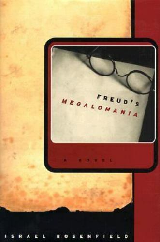 Freud’s Megalomania : A Novel by Israel Rosenfield (2000, Hardcover)