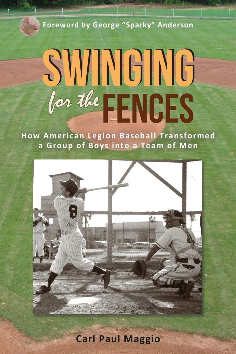 Swinging for the Fences: How American Legion Baseball Transformed a Group of…