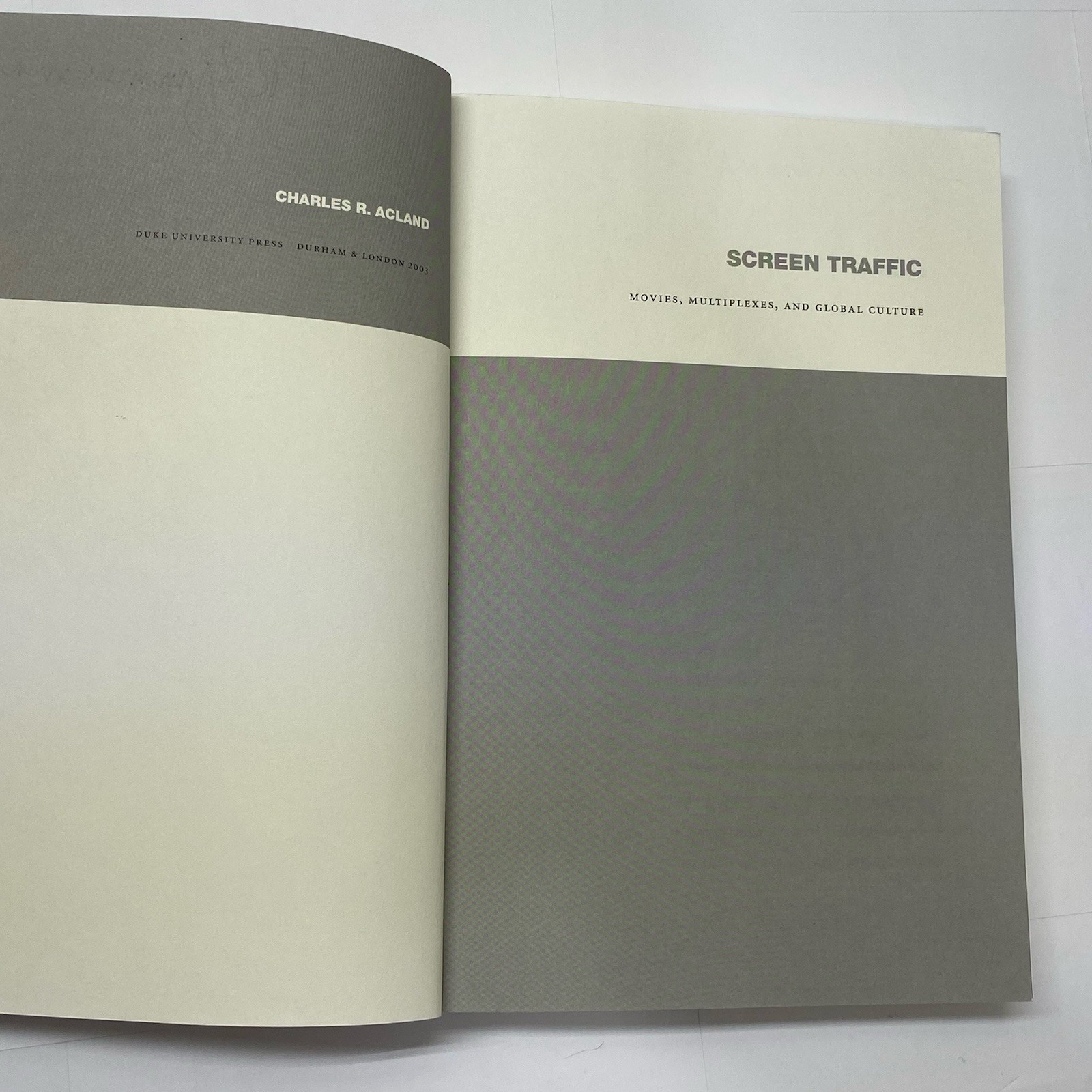 Screen Traffic: Movies Multiplexes & Global Culture by Charles R Acland 2003 TPB