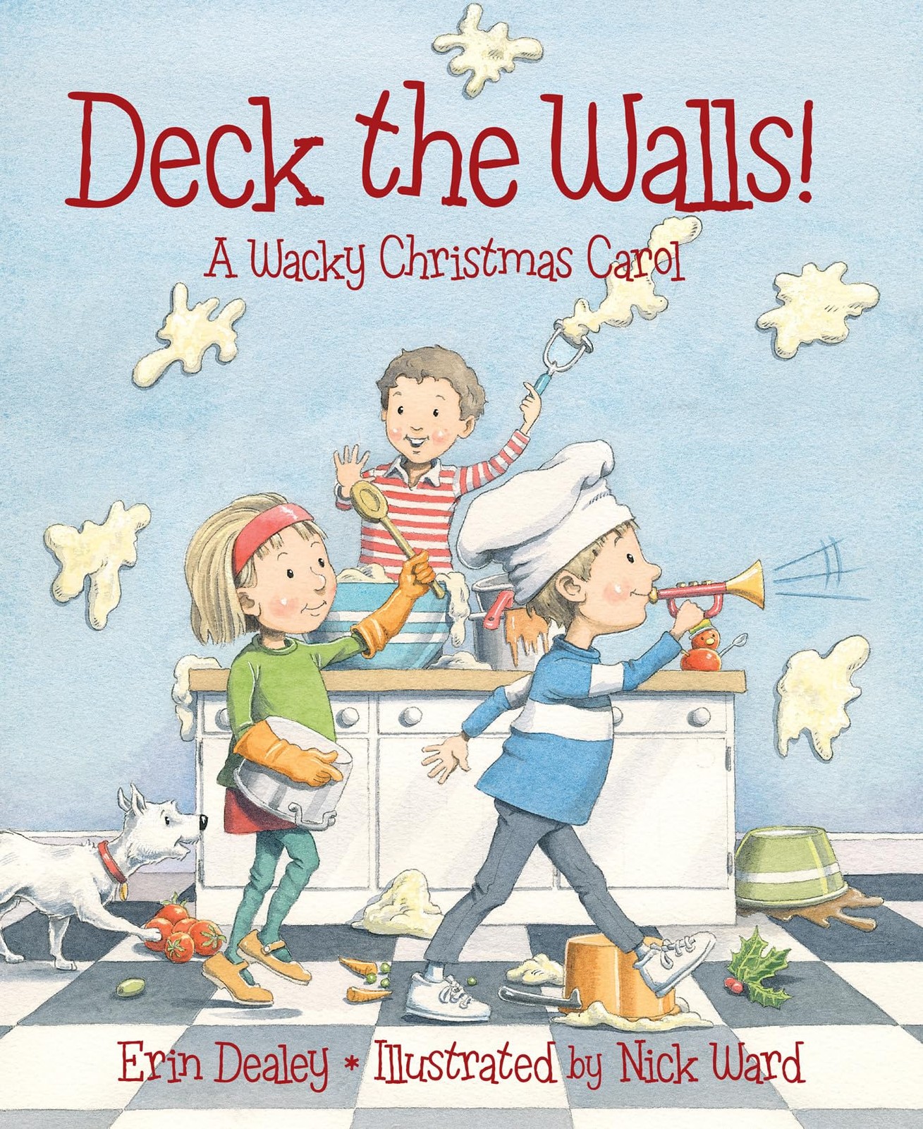 Deck the Walls: A Wacky Christmas Carol – hardcover Dealey, Erin|Ward, Nick