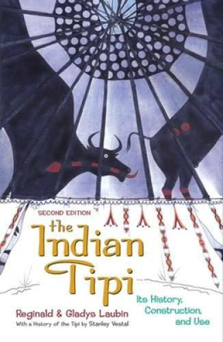 The Indian Tipi: Its History, Construction, and Use, 2nd Edition – GOOD