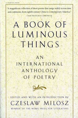 A Book of Luminous Things: An International Anthology of Poetry – GOOD