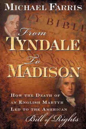 From Tyndale to Madison: How the Death of- 0805426116, Michael Farris, hardcover