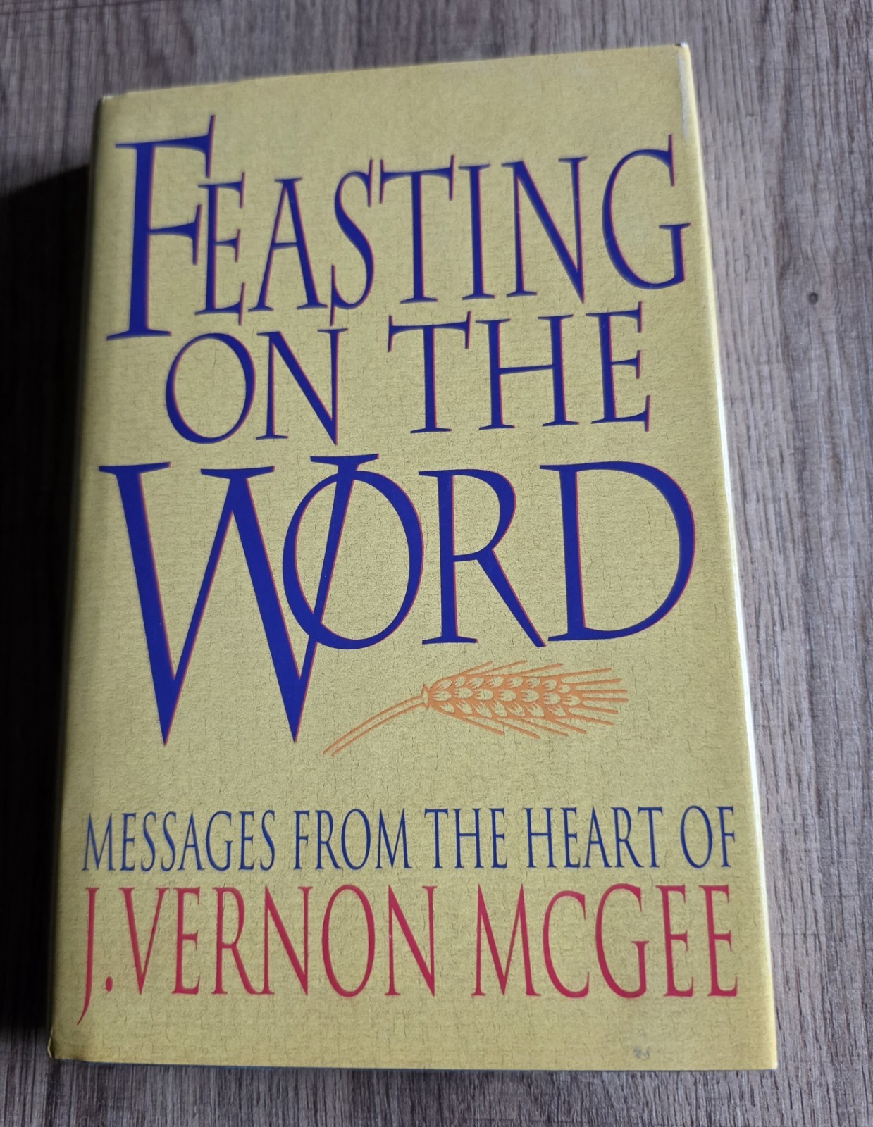 Feasting on the Word Messages From the Heart of J. Vernon McGee