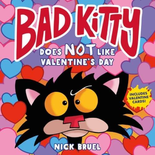 Bad Kitty Does Not Like Valentines Day – Hardcover By Bruel, Nick – VERY GOOD
