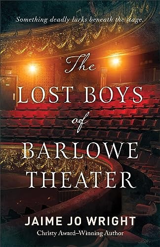 The Lost Boys of Barlowe Theater: An Eerie and Fast-Paced Split-Time Mystery…
