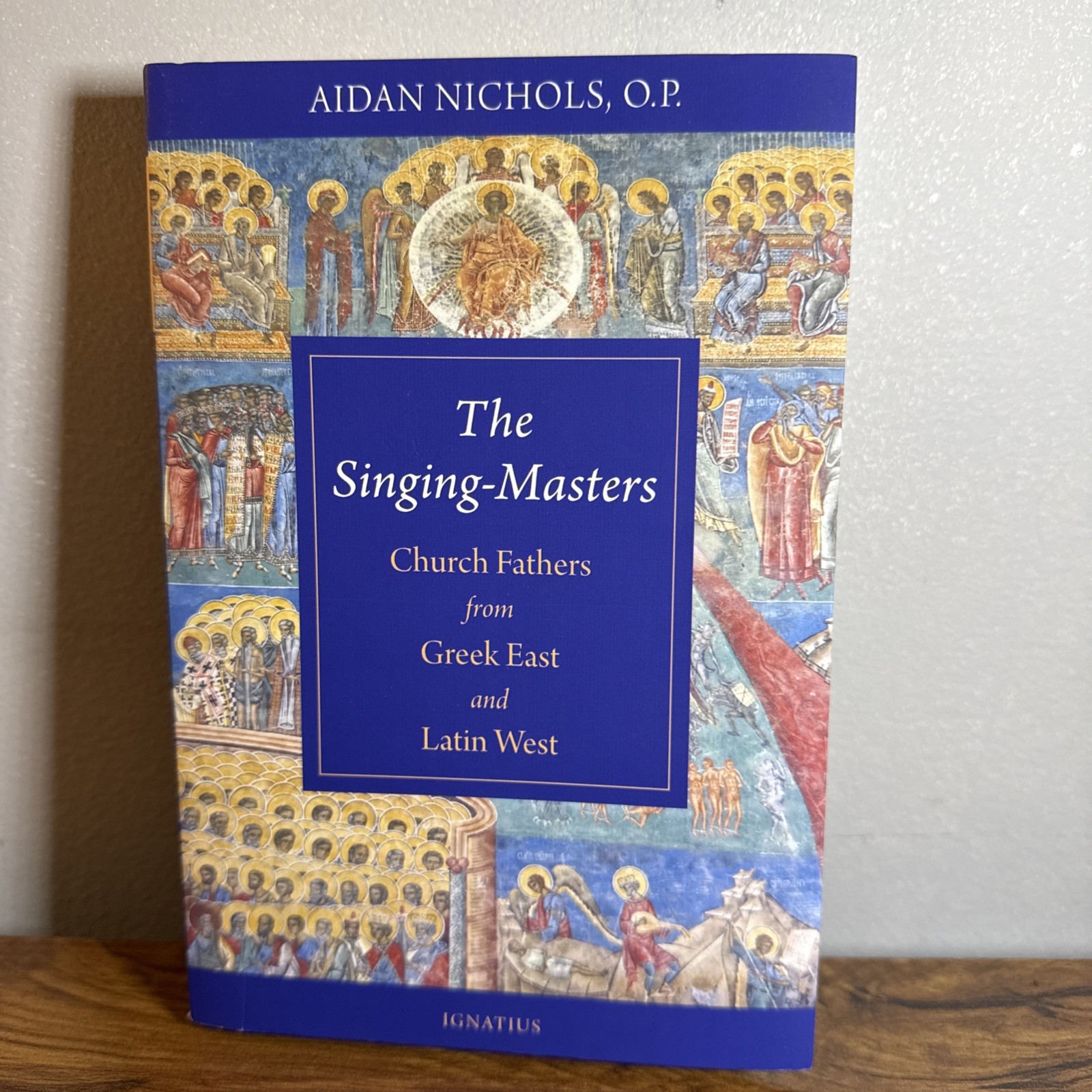 Singing Masters : Church Fathers from Greek East and Latin West by Aidan Nichols