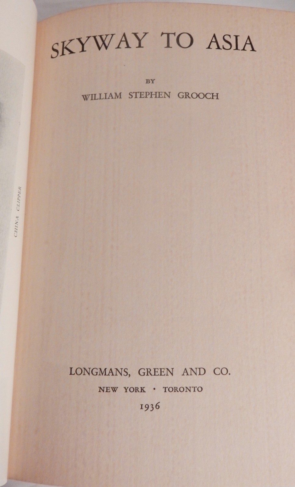 Rare 1936 Hardcover; SKYWAY TO ASIA; William S. Grooch; 1936 1st Ed, 2nd Ptng
