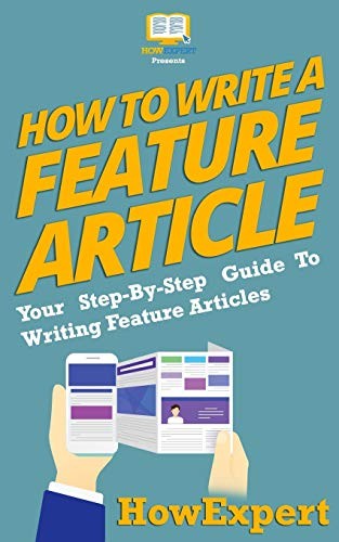 How To Write a Feature Article: Your … by HowExpert Press Paperback / softback