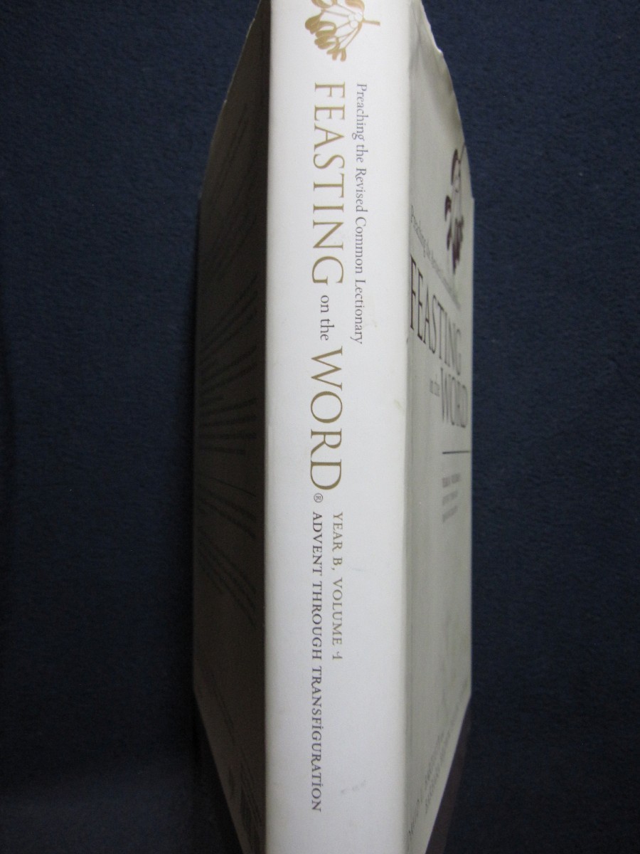 Feasting on the Word Preaching the Revised Common Lectionary, Year B, Vol. 1