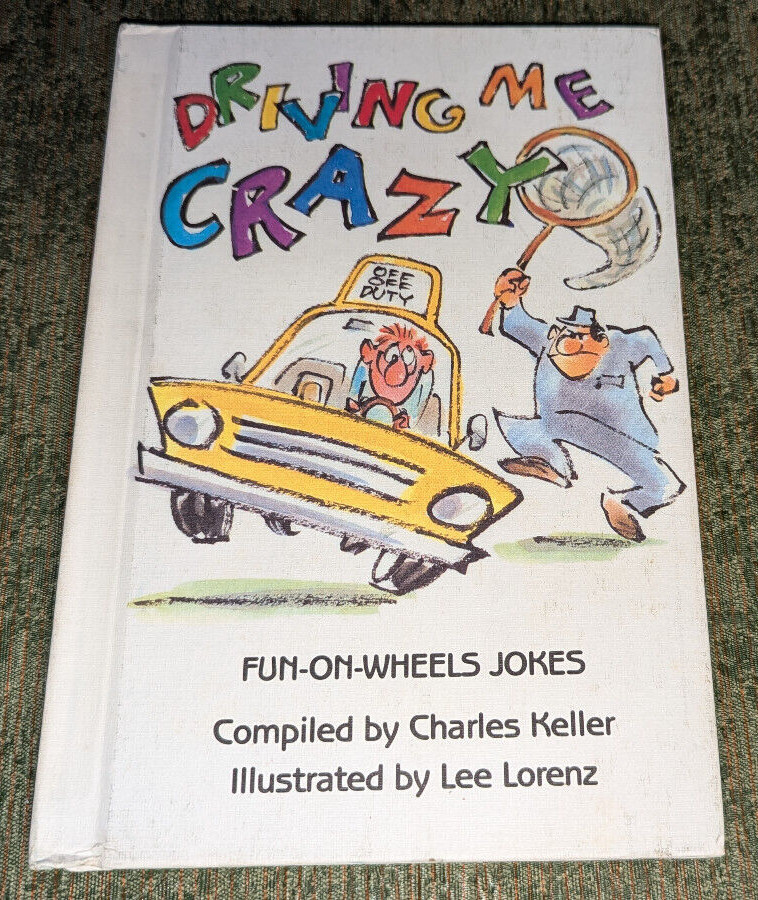 DRIVING ME CRAZY: FUN ON WHEELS JOKES By Charles Keller & Lee Lorenz – Hardcover