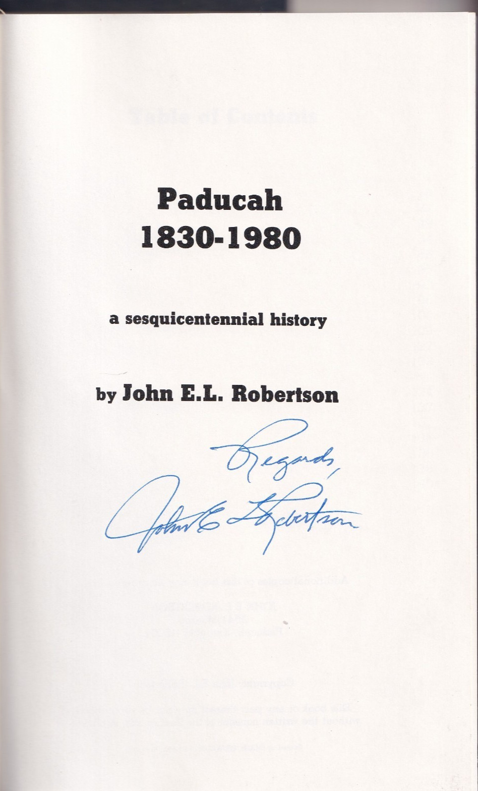 Paducah 1830-1980 (HB, 1980, 152 pages) by John E.L. Robertson (signed)