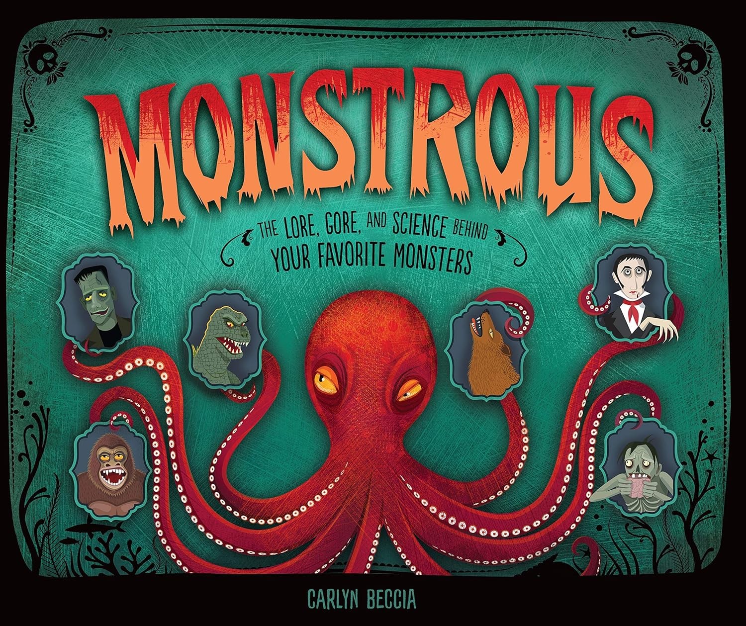 Monstrous by Carlyn Beccia
