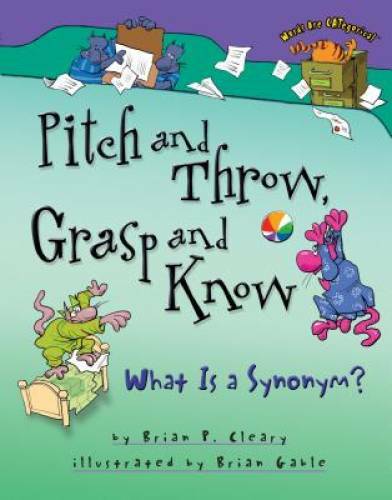 Pitch and Throw, Grasp and Know: What Is a Synonym (Words Are Categ – GOOD