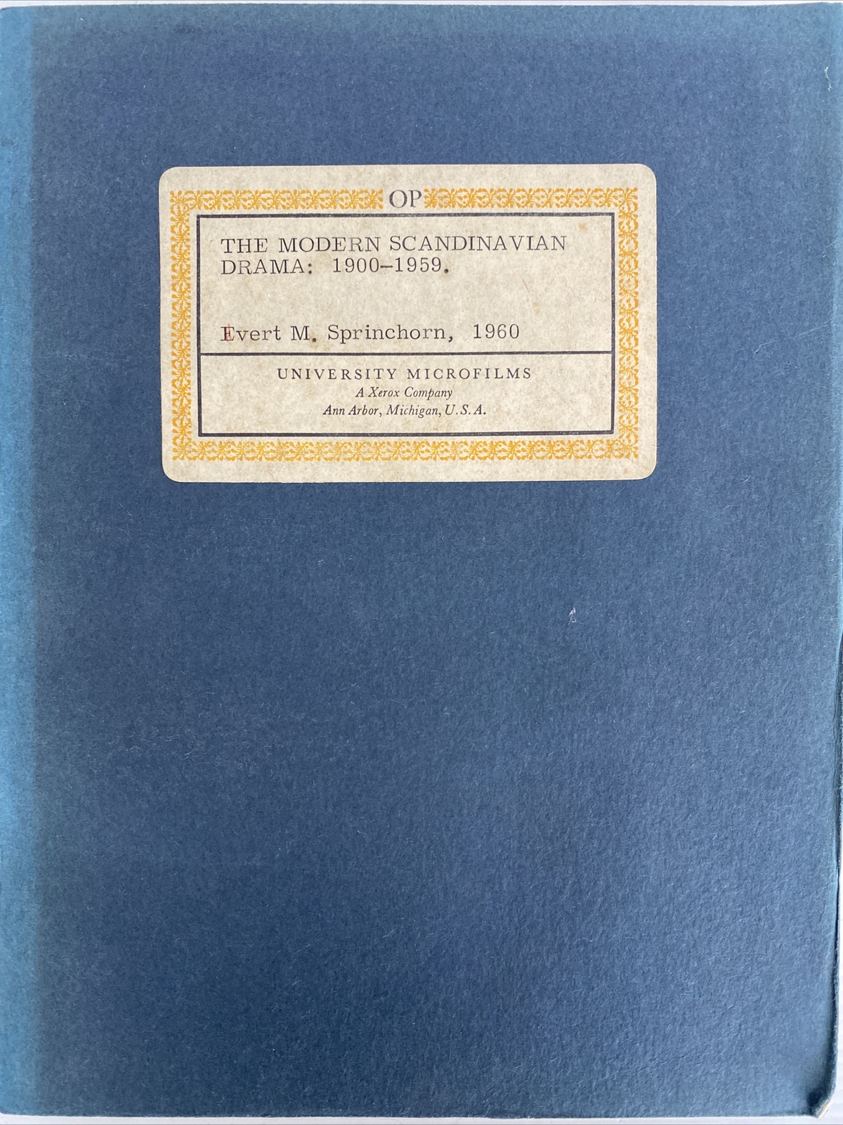 The Modern Scandinavian Drama: 1900-1959 by E Sprinchorn 1960 Facsimile Thesis