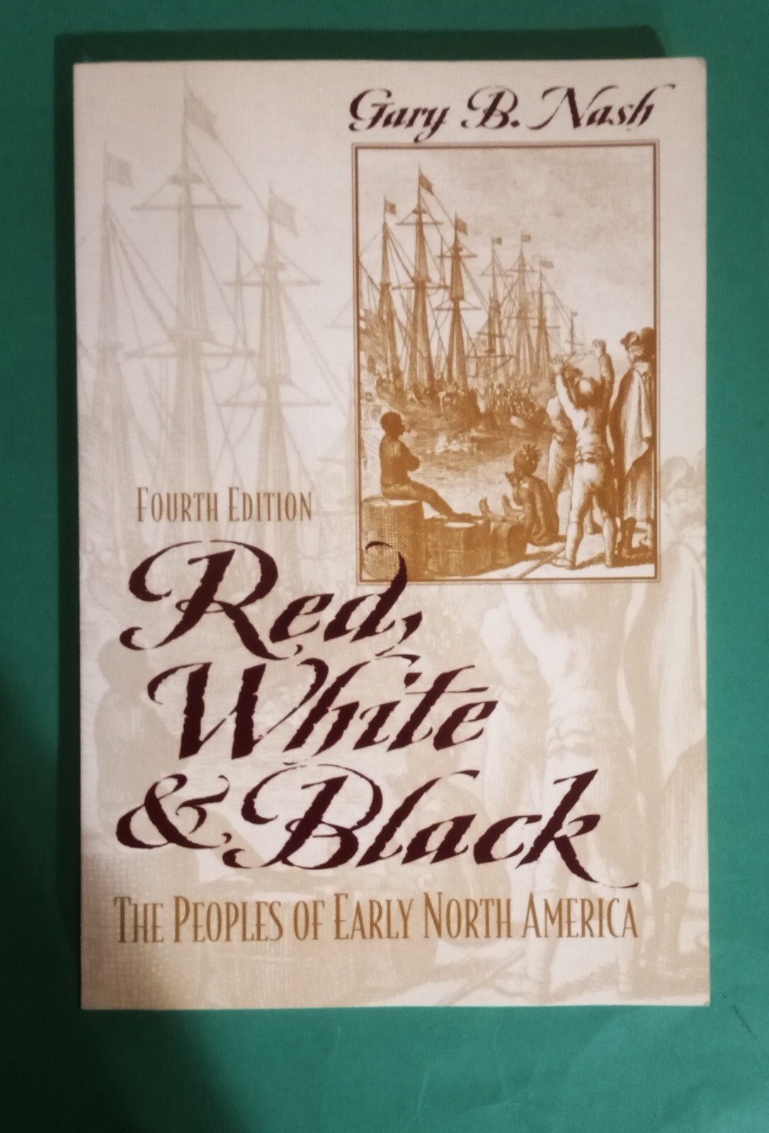 Gary B Nash – Red, White & Black – The Peoples Of Early North America – pb