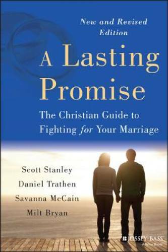 A Lasting Promise: The Christian Guide to Fighting for Your Marriage – GOOD